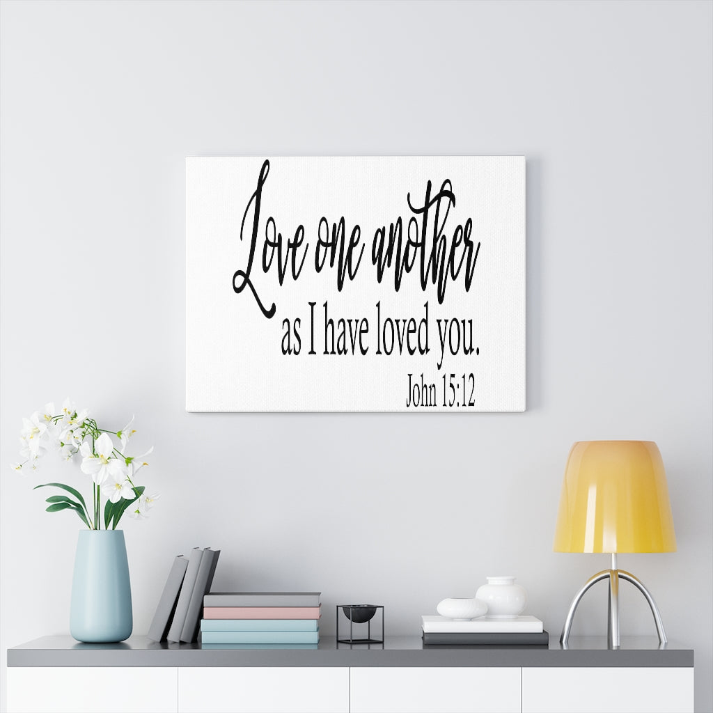 Scripture Walls I Have Loved You John 15:12 Bible Verse Canvas Christian Wall Art Ready to Hang Unframed-Express Your Love Gifts