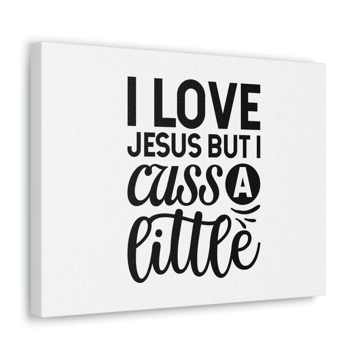 Scripture Walls I Love Jesus But I Cuss A Little John 14:23 Christian Wall Art Bible Verse Print Ready to Hang Unframed-Express Your Love Gifts