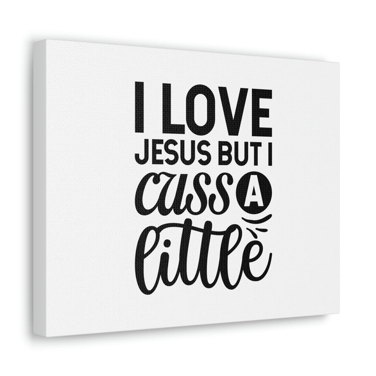Scripture Walls I Love Jesus But I Cuss A Little John 14:23 Christian Wall Art Bible Verse Print Ready to Hang Unframed-Express Your Love Gifts