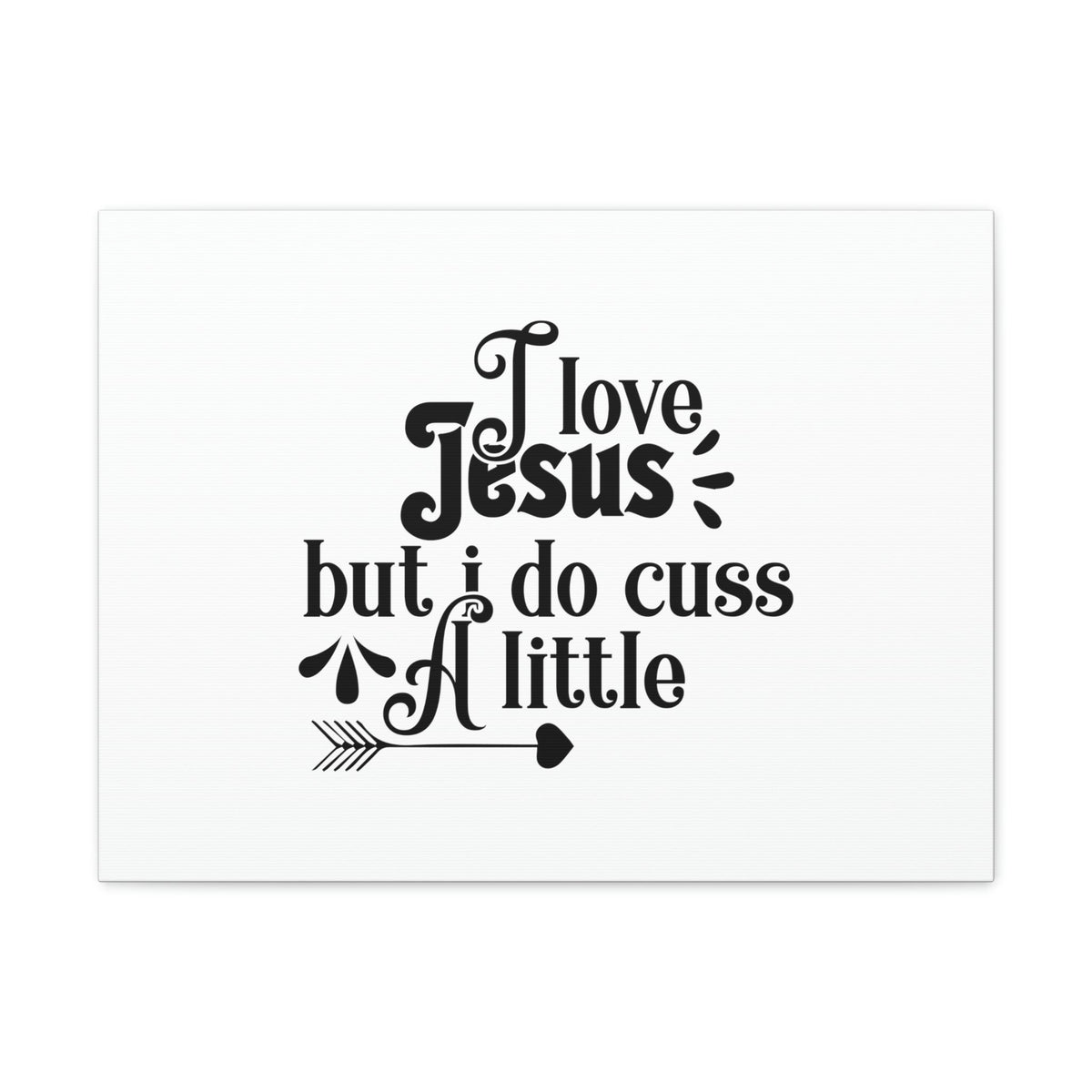 Scripture Walls I Love Jesus But I Do Cuss A Little Romans 3:23 Christian Wall Art Bible Verse Print Ready to Hang Unframed-Express Your Love Gifts