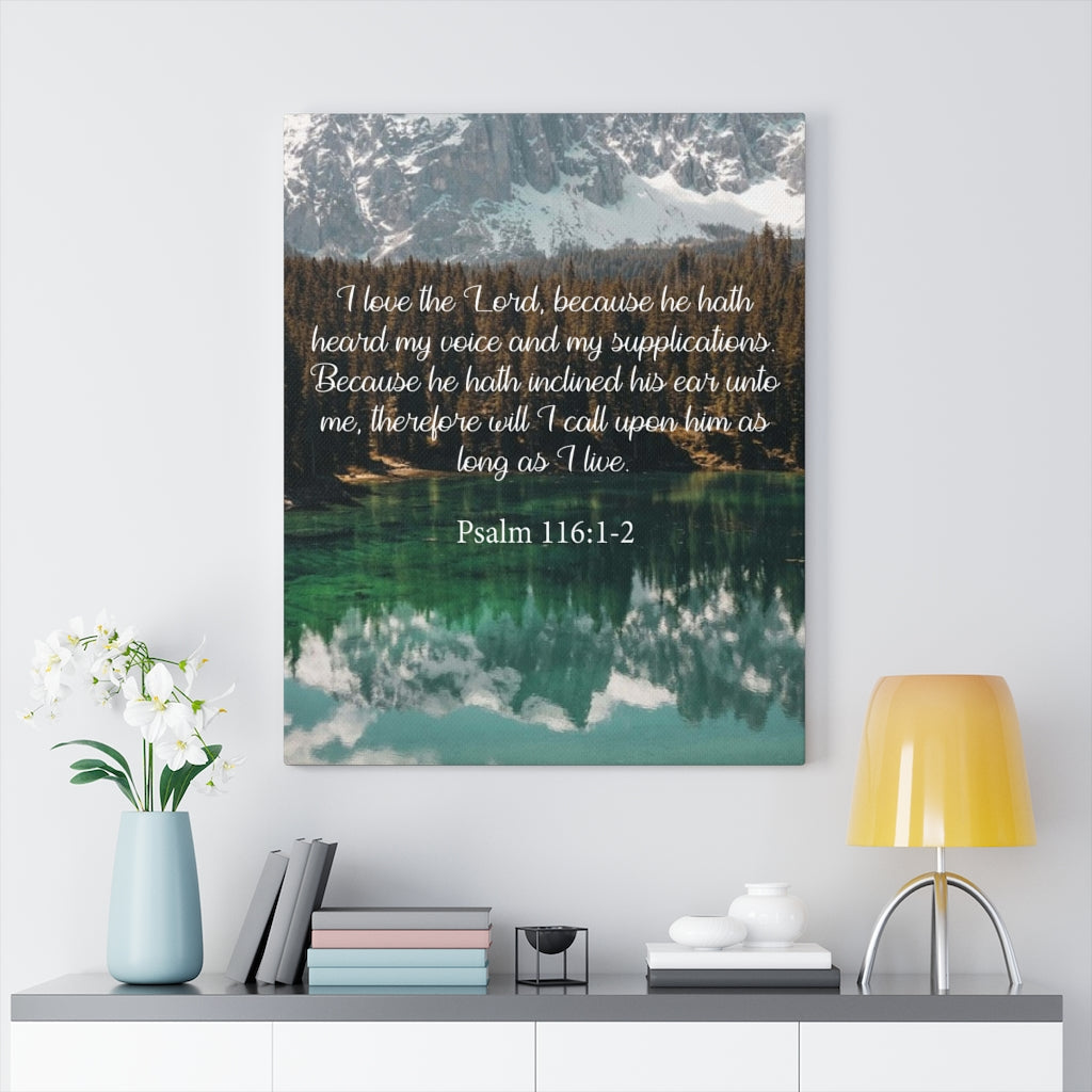 Scripture Walls I Love The Lord Psalm 116:1-2 Bible Verse Canvas Christian Wall Art Ready to Hang Unframed-Express Your Love Gifts