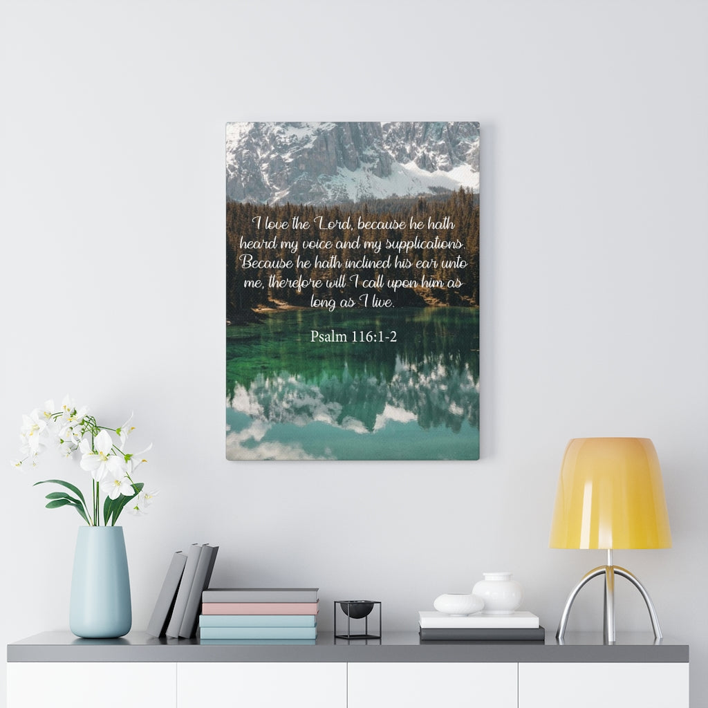 Scripture Walls I Love The Lord Psalm 116:1-2 Bible Verse Canvas Christian Wall Art Ready to Hang Unframed-Express Your Love Gifts