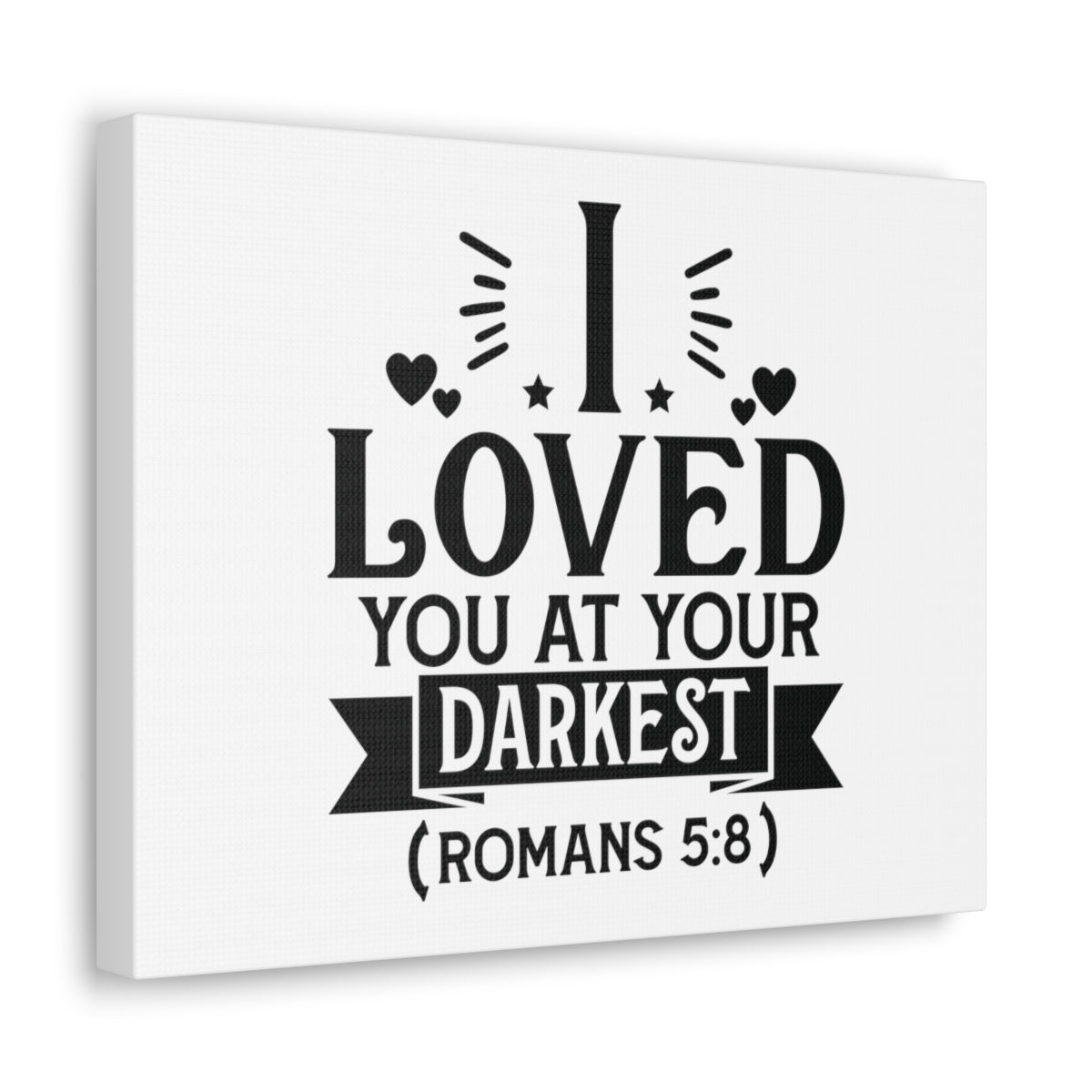 Scripture Walls I Loved You Romans 5:8 Shining Bible Verse Canvas Christian Wall Art Ready to Hang Unframed-Express Your Love Gifts