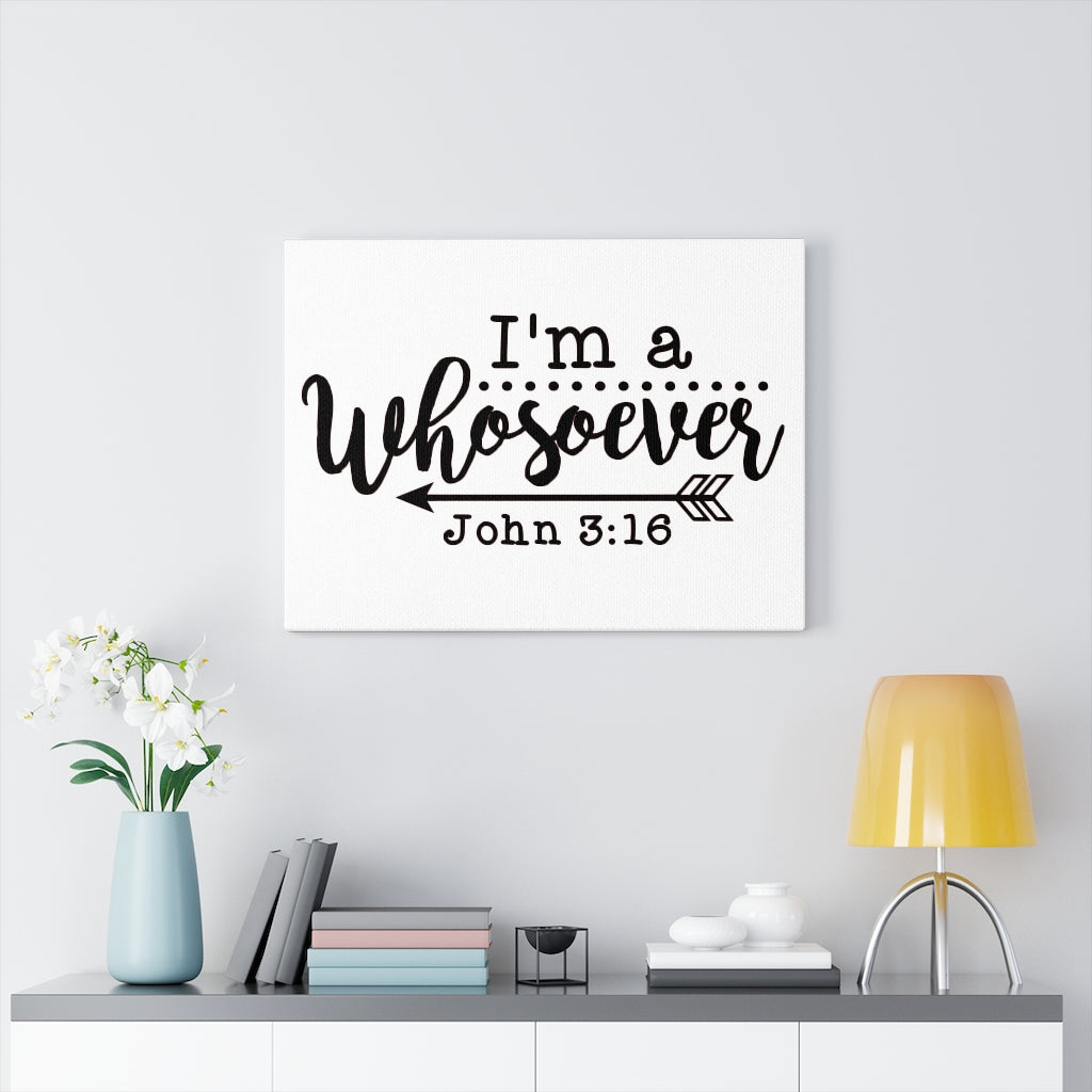 Scripture Walls I'm A Whosoever John 3:16 Bible Verse Canvas Christian Wall Art Ready to Hang Unframed-Express Your Love Gifts
