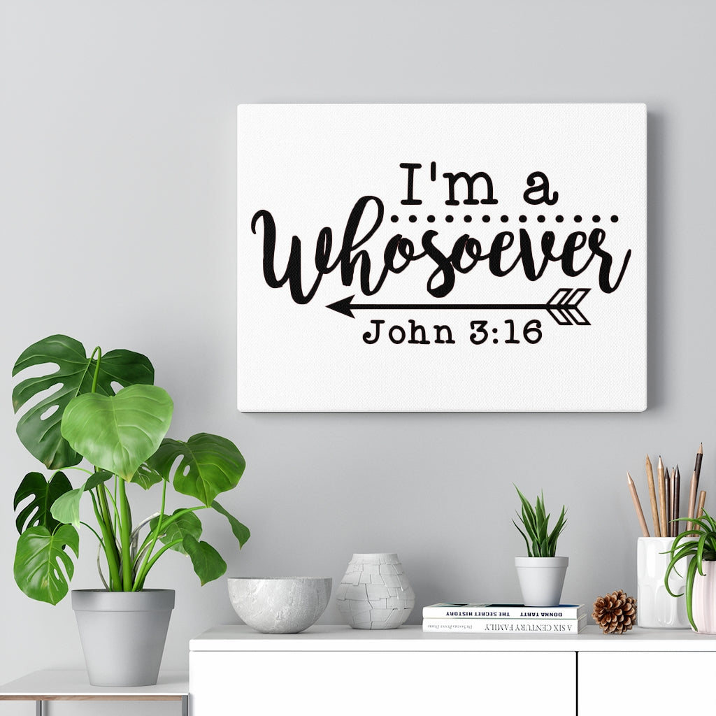 Scripture Walls I'm A Whosoever John 3:16 Bible Verse Canvas Christian Wall Art Ready to Hang Unframed-Express Your Love Gifts