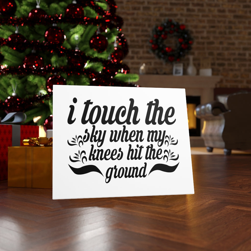 Scripture Walls I Touch The Sky When My Knees Hit The Ground Bible Verse Canvas Christian Wall Art Ready to Hang Unframed-Express Your Love Gifts