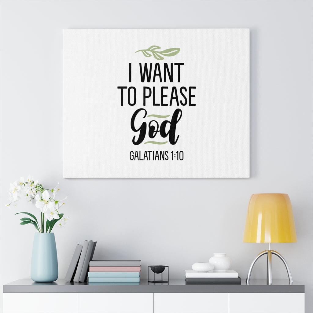 Scripture Walls I Want To Please God Galatians 1:10 Bible Verse Canvas Christian Wall Art Ready to Hang Unframed-Express Your Love Gifts