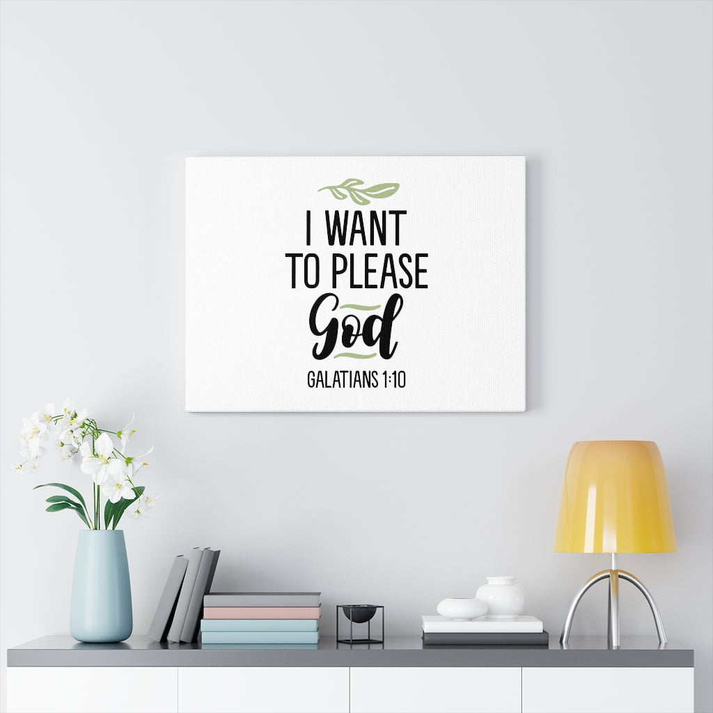 Scripture Walls I Want To Please God Galatians 1:10 Bible Verse Canvas Christian Wall Art Ready to Hang Unframed-Express Your Love Gifts