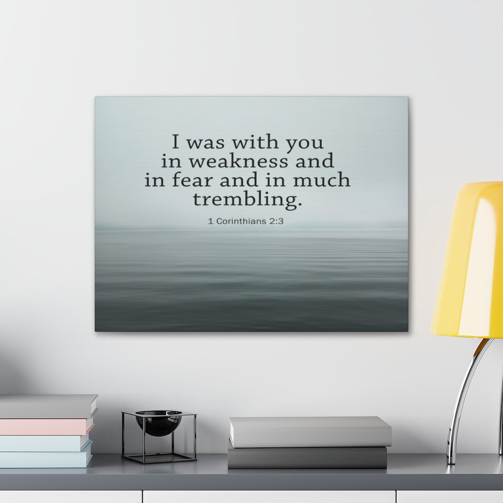 Scripture Walls I Was With You 1 Corinthians 2:3 Bible Verse Canvas Christian Wall Art Ready to Hang Unframed-Express Your Love Gifts