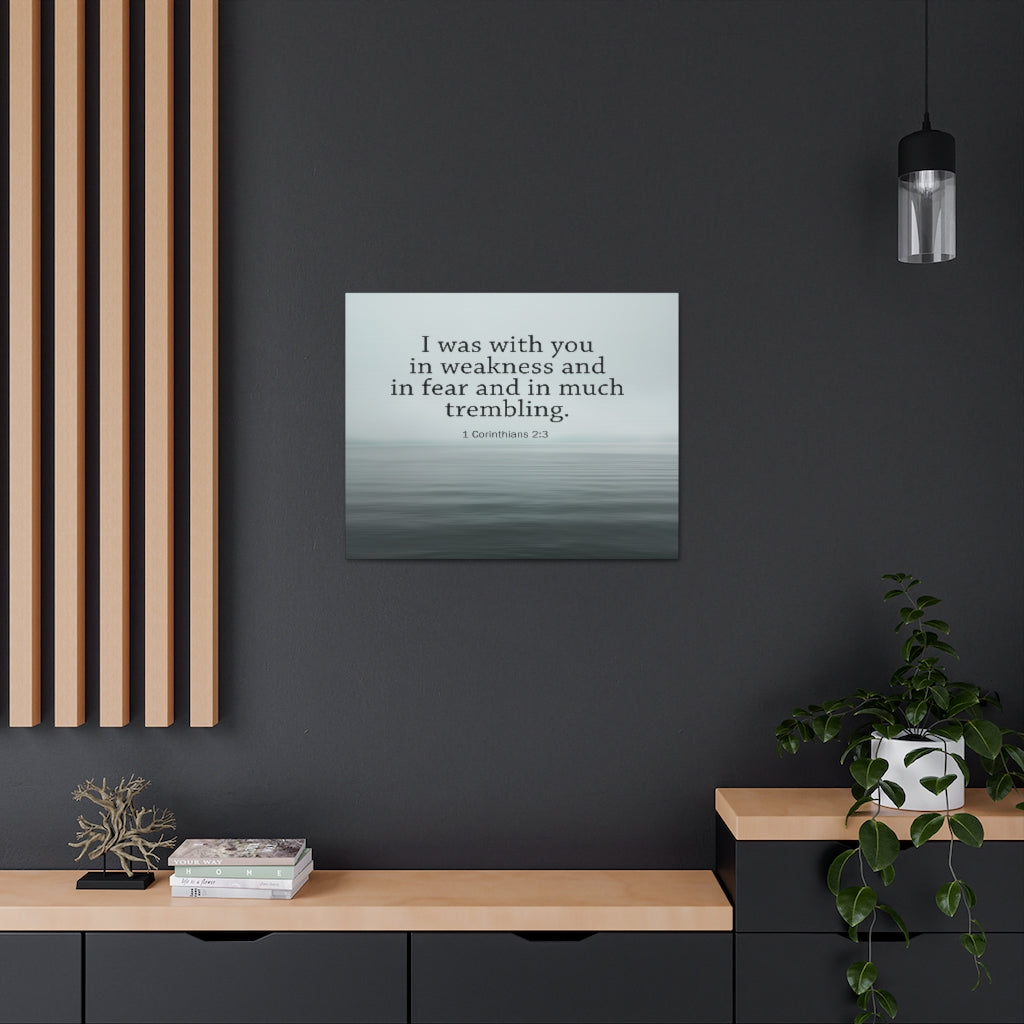 Scripture Walls I Was With You 1 Corinthians 2:3 Bible Verse Canvas Christian Wall Art Ready to Hang Unframed-Express Your Love Gifts