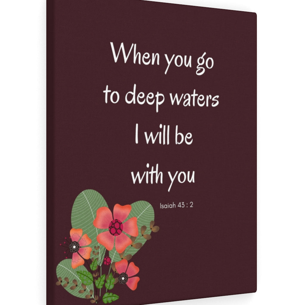 Scripture Walls I Will Be With You Flower Isaiah 43:2 Bible Verse Canvas Christian Wall Art Ready to Hang Unframed-Express Your Love Gifts