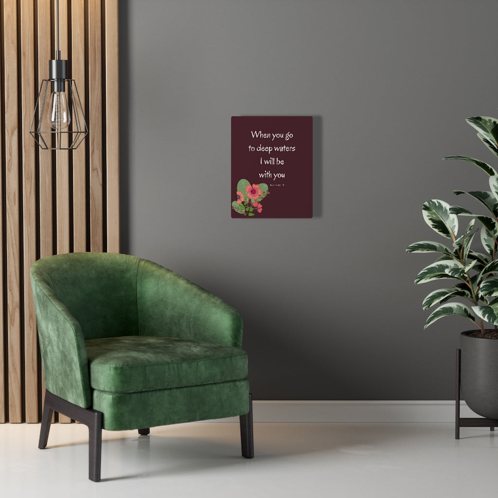 Scripture Walls I Will Be With You Flower Isaiah 43:2 Bible Verse Canvas Christian Wall Art Ready to Hang Unframed-Express Your Love Gifts