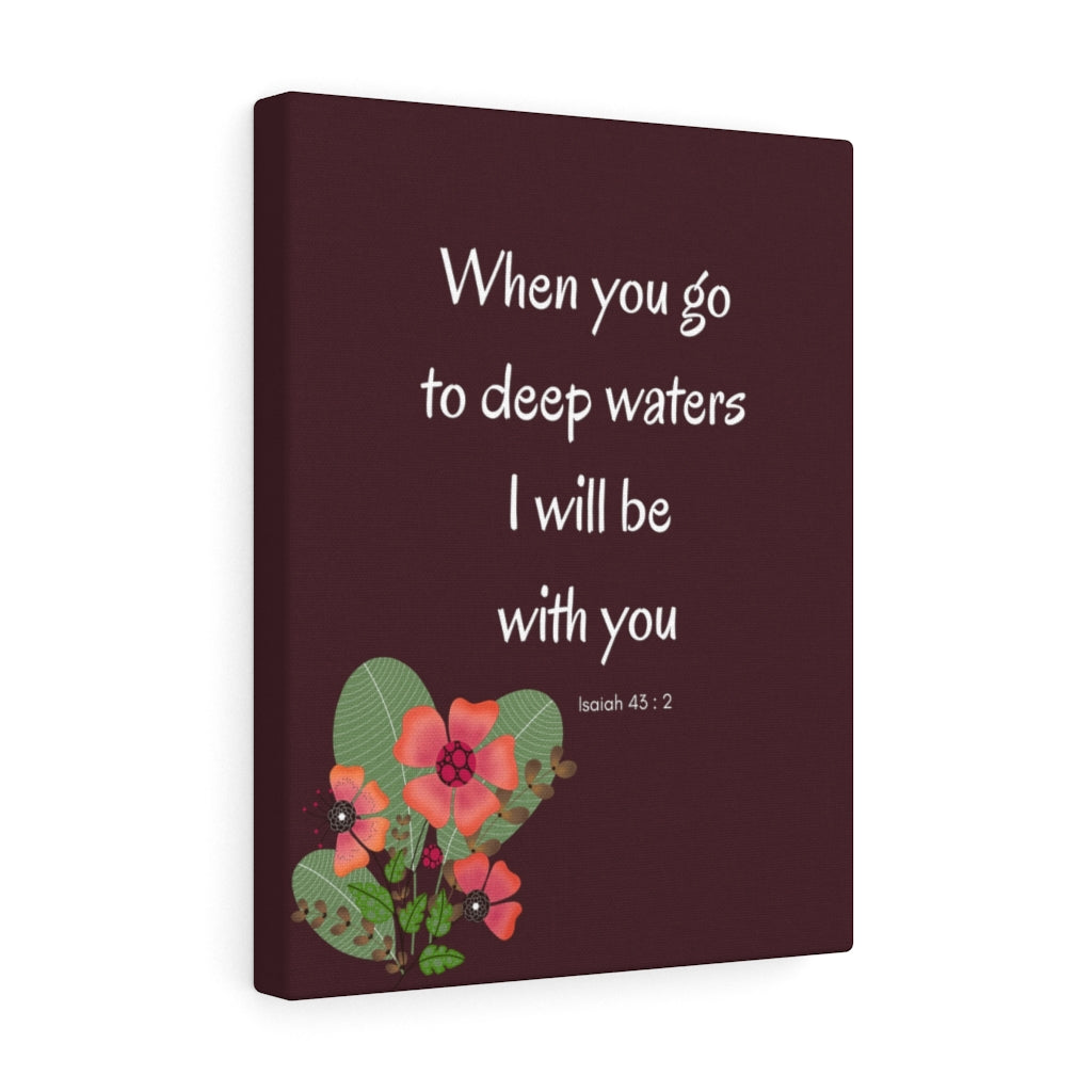 Scripture Walls I Will Be With You Flower Isaiah 43:2 Bible Verse Canvas Christian Wall Art Ready to Hang Unframed-Express Your Love Gifts