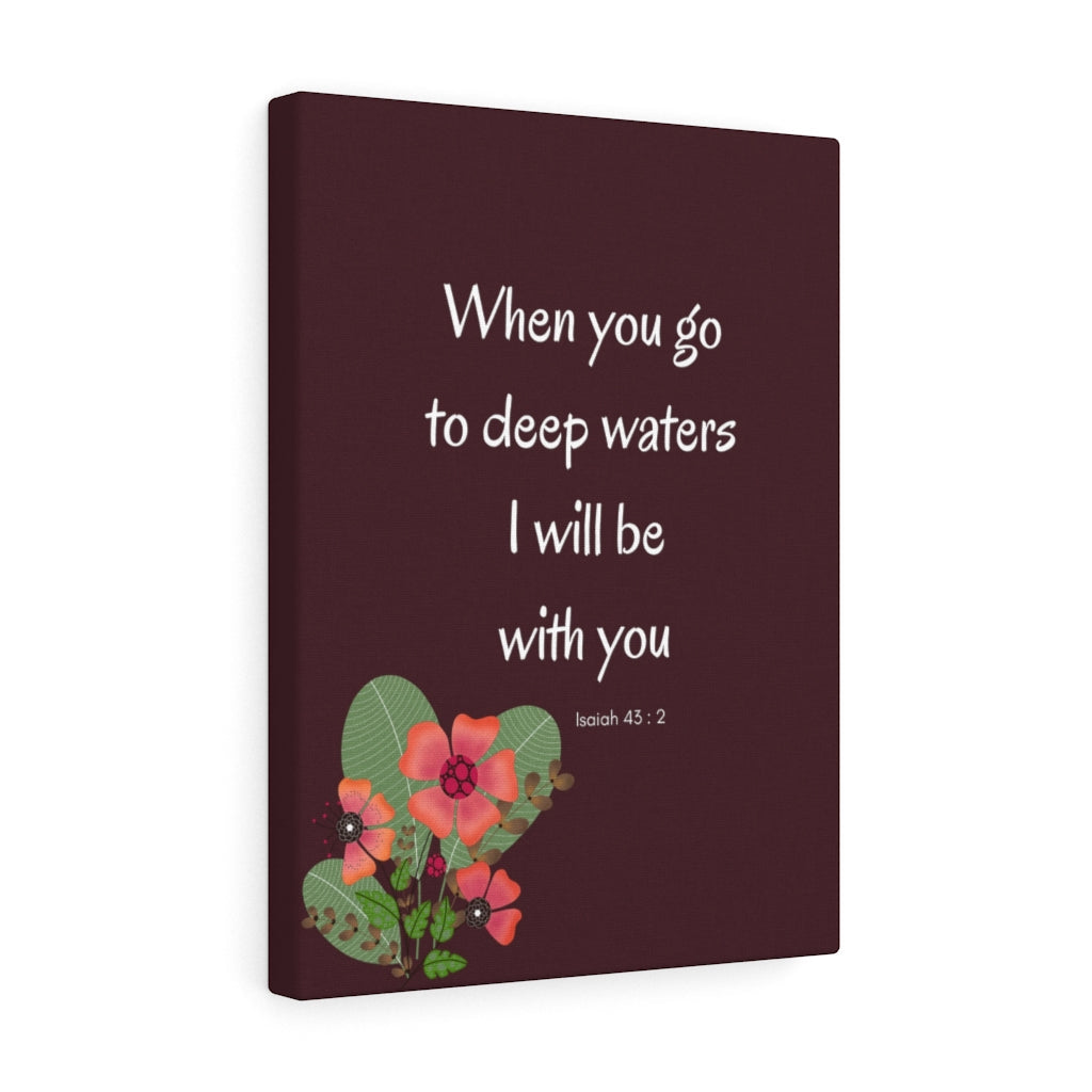 Scripture Walls I Will Be With You Flower Isaiah 43:2 Bible Verse Canvas Christian Wall Art Ready to Hang Unframed-Express Your Love Gifts