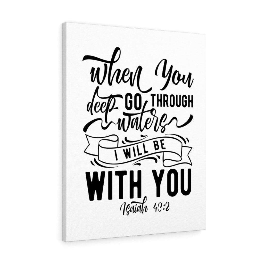 Scripture Walls I Will Be With You Isaiah 43:2 Bible Verse Canvas Christian Wall Art Ready to Hang Unframed-Express Your Love Gifts