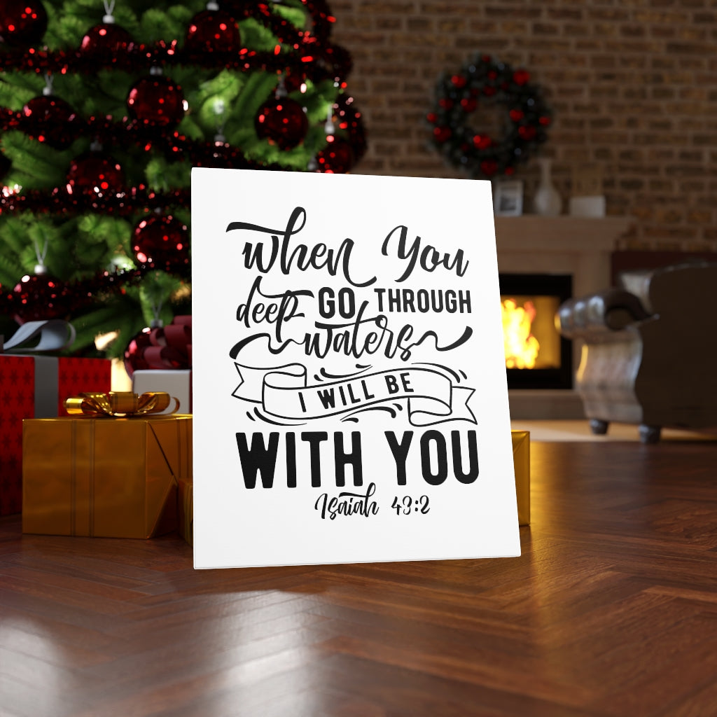 Scripture Walls I Will Be With You Isaiah 43:2 Bible Verse Canvas Christian Wall Art Ready to Hang Unframed-Express Your Love Gifts