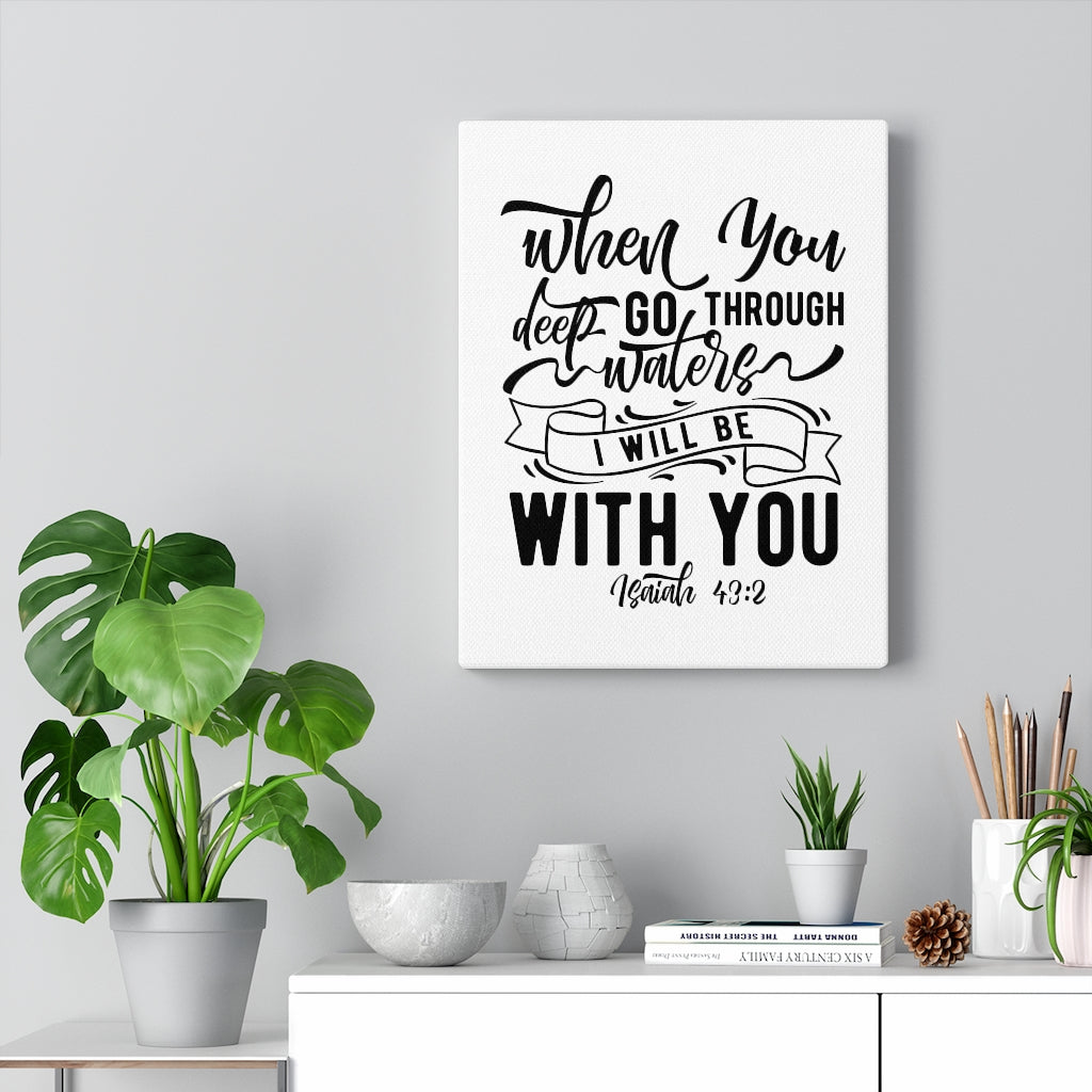 Scripture Walls I Will Be With You Isaiah 43:2 Bible Verse Canvas Christian Wall Art Ready to Hang Unframed-Express Your Love Gifts