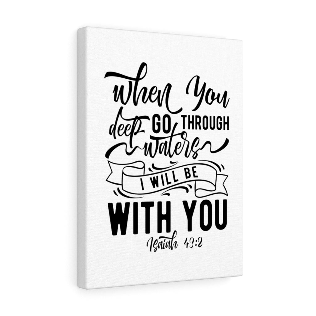 Scripture Walls I Will Be With You Isaiah 43:2 Bible Verse Canvas Christian Wall Art Ready to Hang Unframed-Express Your Love Gifts