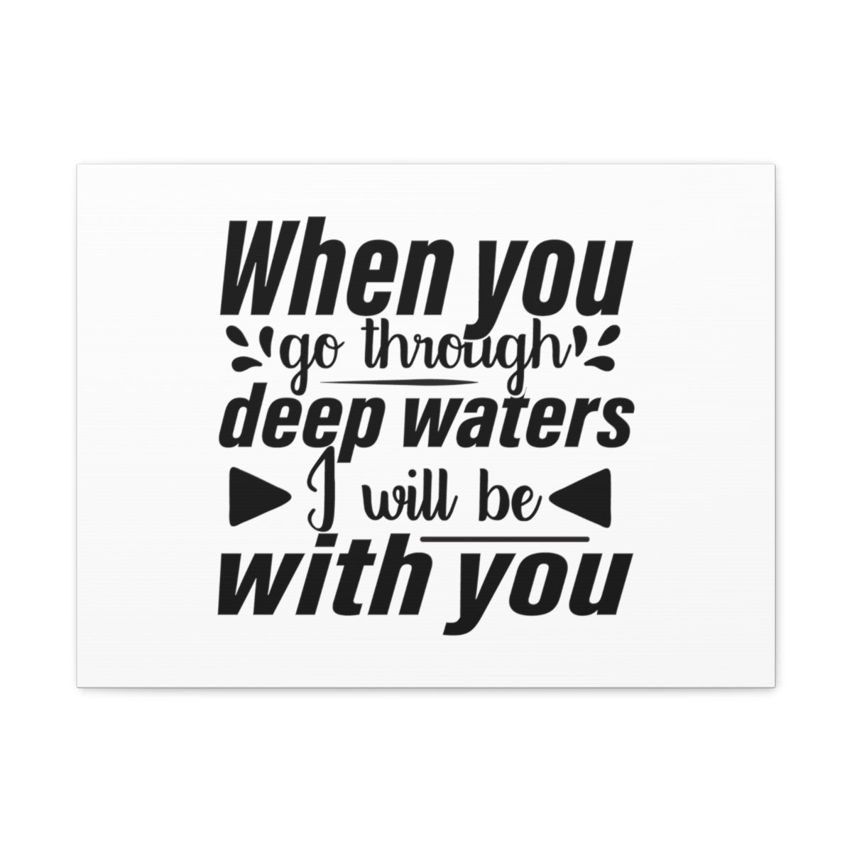 Scripture Walls I Will Be With You Isaiah 43:2 Bold Christian Wall Art Bible Verse Print Ready to Hang Unframed-Express Your Love Gifts