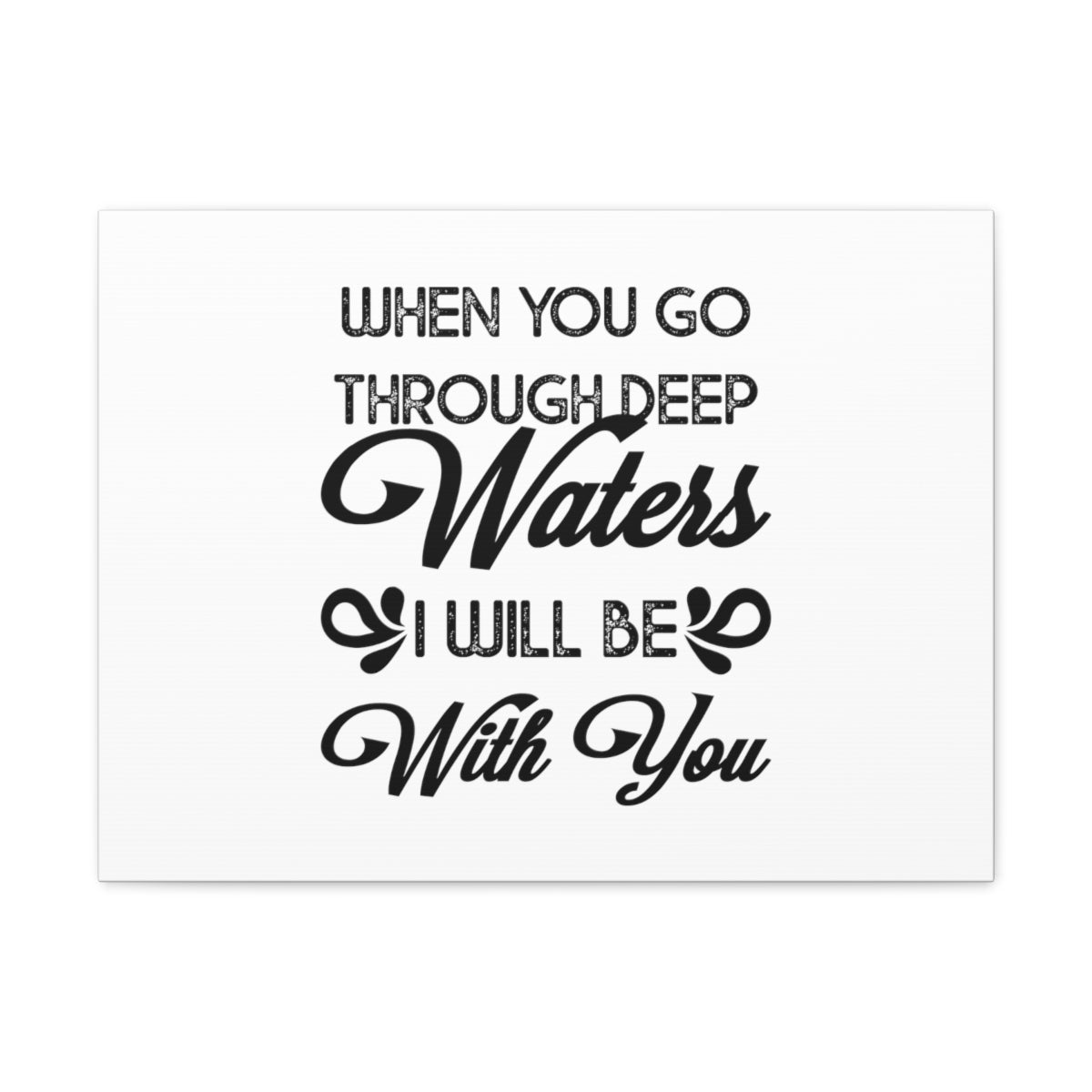 Scripture Walls I Will Be With You Isaiah 43:2 Christian Wall Art Bible Verse Print Ready to Hang Unframed-Express Your Love Gifts