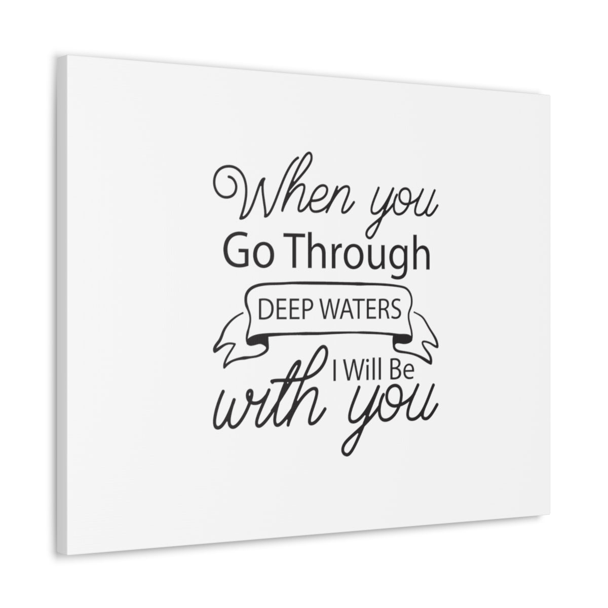 Scripture Walls I Will Be With You Isaiah 43:2 Cursive Christian Wall Art Bible Verse Print Ready to Hang Unframed-Express Your Love Gifts