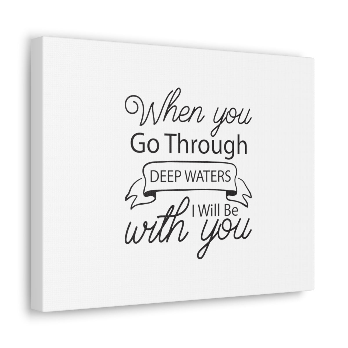 Scripture Walls I Will Be With You Isaiah 43:2 Cursive Christian Wall Art Bible Verse Print Ready to Hang Unframed-Express Your Love Gifts