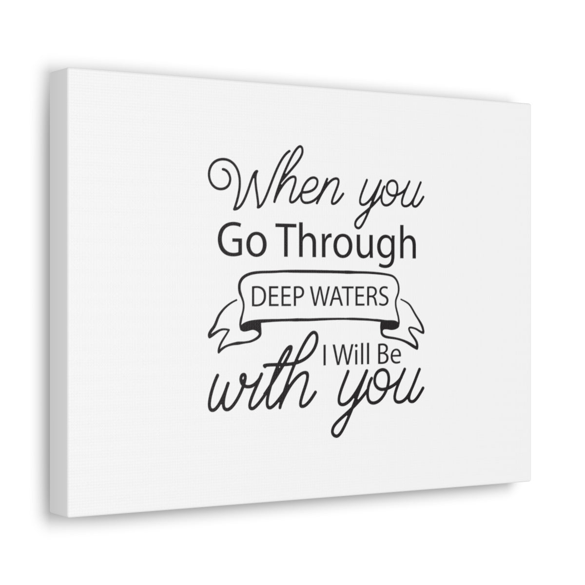 Scripture Walls I Will Be With You Isaiah 43:2 Cursive Christian Wall Art Bible Verse Print Ready to Hang Unframed-Express Your Love Gifts