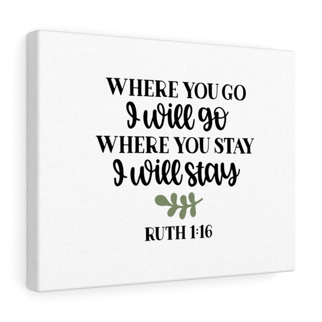 Scripture Walls I Will Go Ruth 1:16 Bible Verse Canvas Christian Wall Art Ready to Hang Unframed-Express Your Love Gifts
