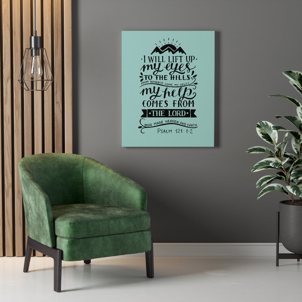 Scripture Walls I Will Lift Up Psalm 121:1-2 Bible Verse Canvas Christian Wall Art Ready to Hang Unframed-Express Your Love Gifts