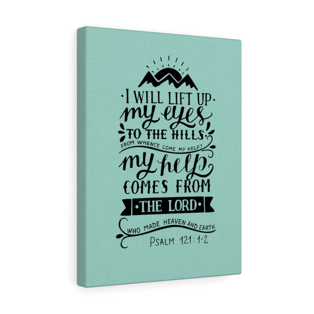 Scripture Walls I Will Lift Up Psalm 121:1-2 Bible Verse Canvas Christian Wall Art Ready to Hang Unframed-Express Your Love Gifts