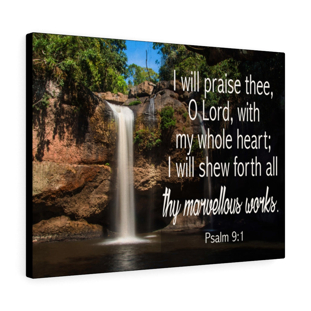 Scripture Walls I Will Praise Thee Psalm 9:1 Bible Verse Canvas Christian Wall Art Ready to Hang Unframed-Express Your Love Gifts