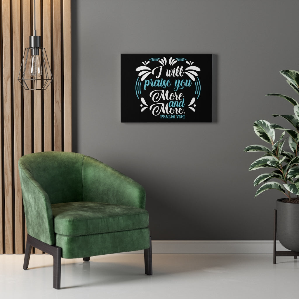 Scripture Walls I Will Praise You Psalm 71:14 Bible Verse Canvas Christian Wall Art Ready to Hang Unframed-Express Your Love Gifts
