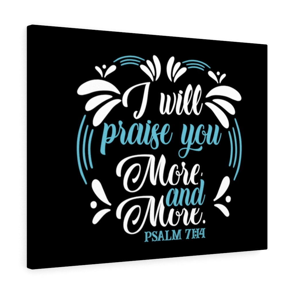 Scripture Walls I Will Praise You Psalm 71:14 Bible Verse Canvas Christian Wall Art Ready to Hang Unframed-Express Your Love Gifts