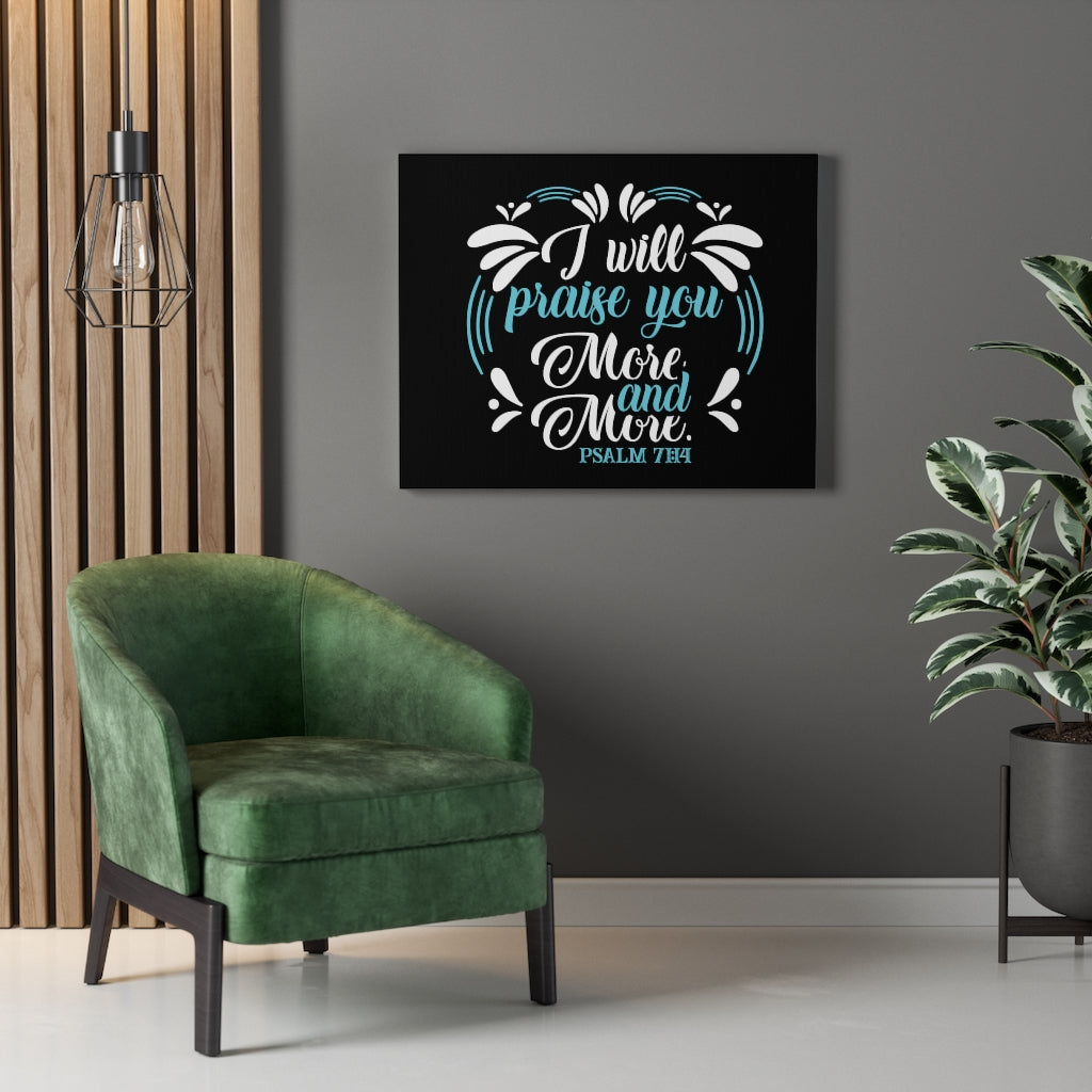 Scripture Walls I Will Praise You Psalm 71:14 Bible Verse Canvas Christian Wall Art Ready to Hang Unframed-Express Your Love Gifts