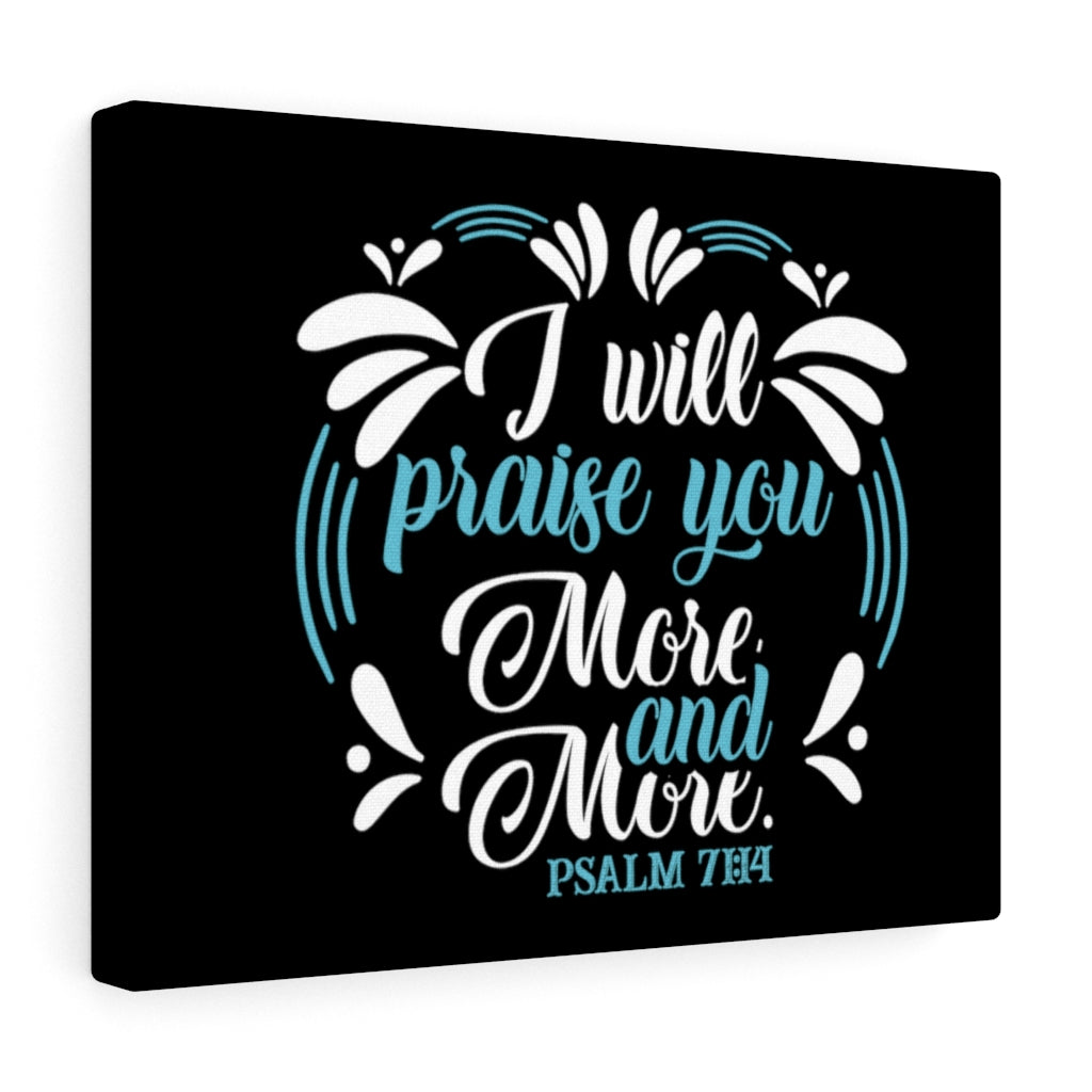 Scripture Walls I Will Praise You Psalm 71:14 Bible Verse Canvas Christian Wall Art Ready to Hang Unframed-Express Your Love Gifts