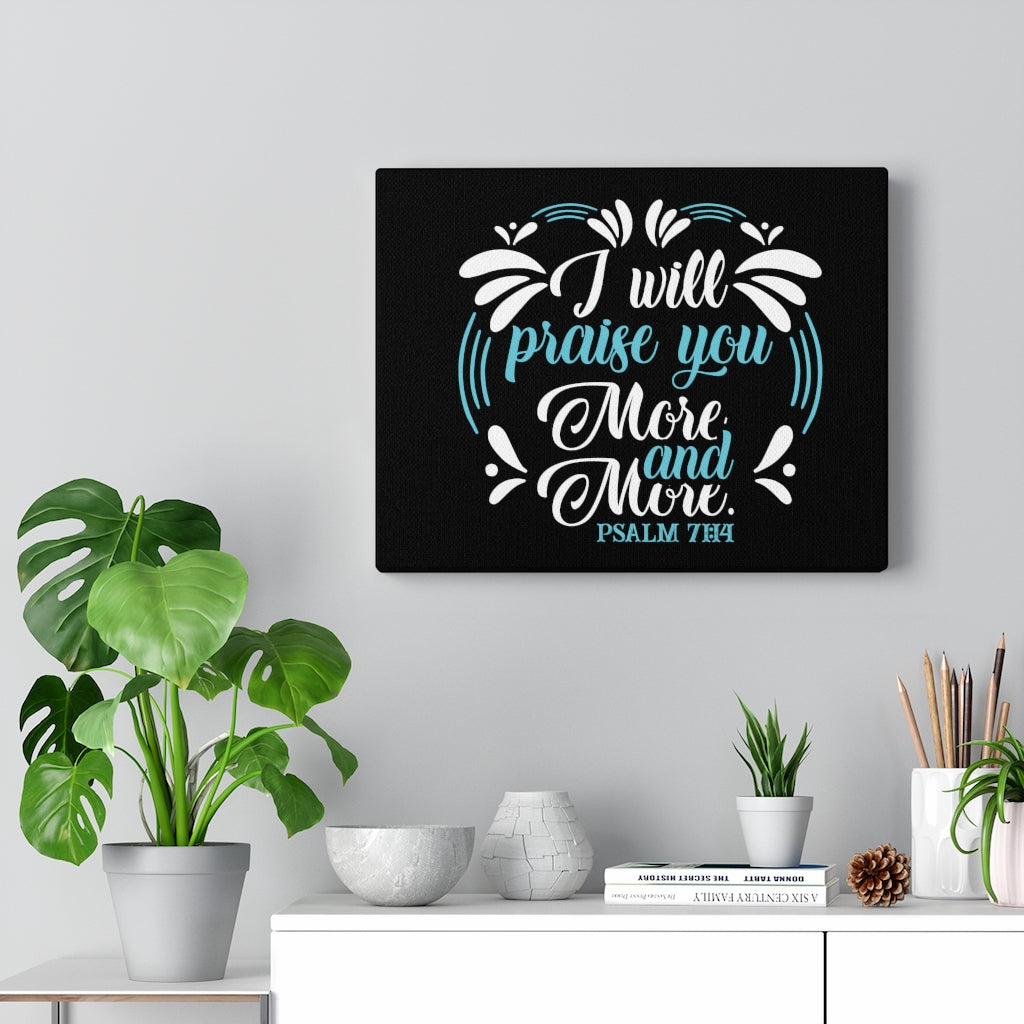 Scripture Walls I Will Praise You Psalm 71:14 Bible Verse Canvas Christian Wall Art Ready to Hang Unframed-Express Your Love Gifts