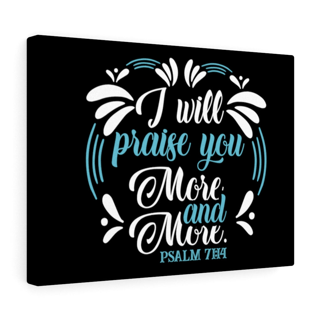 Scripture Walls I Will Praise You Psalm 71:14 Bible Verse Canvas Christian Wall Art Ready to Hang Unframed-Express Your Love Gifts