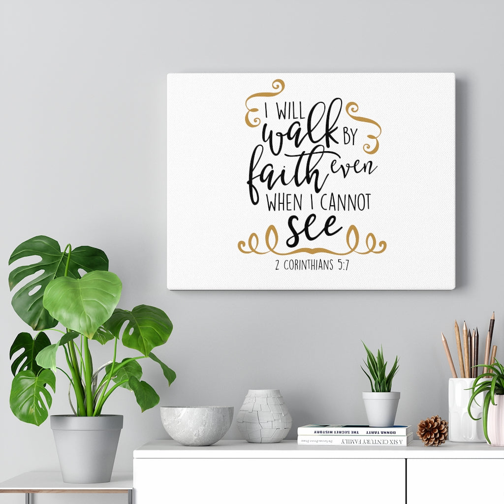 Scripture Walls I Will Walk By Faith 2 Corinthians 5:7 Bible Verse Canvas Christian Wall Art Ready to Hang Unframed-Express Your Love Gifts