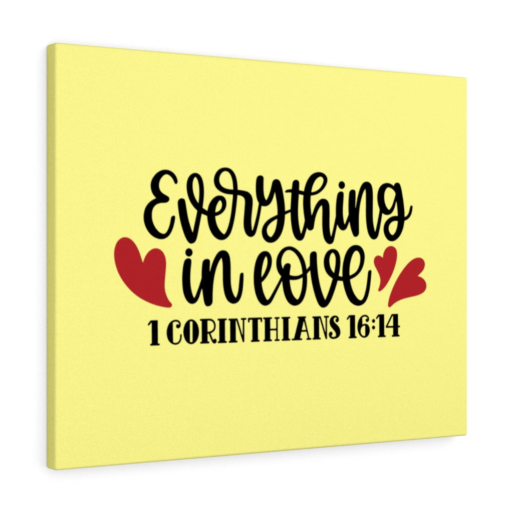 Scripture Walls In Love 1 Corinthians 16:14 Bible Verse Canvas Christian Wall Art Ready to Hang Unframed-Express Your Love Gifts