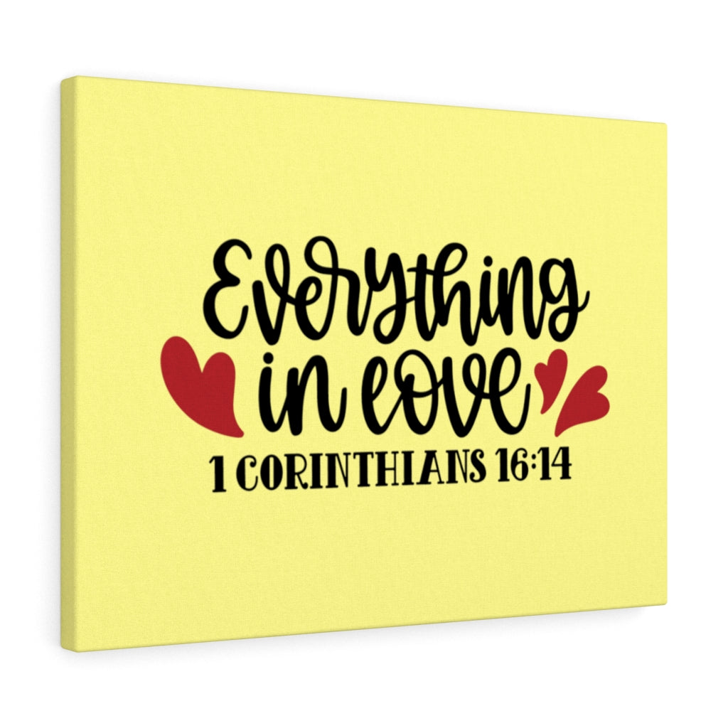 Scripture Walls In Love 1 Corinthians 16:14 Bible Verse Canvas Christian Wall Art Ready to Hang Unframed-Express Your Love Gifts