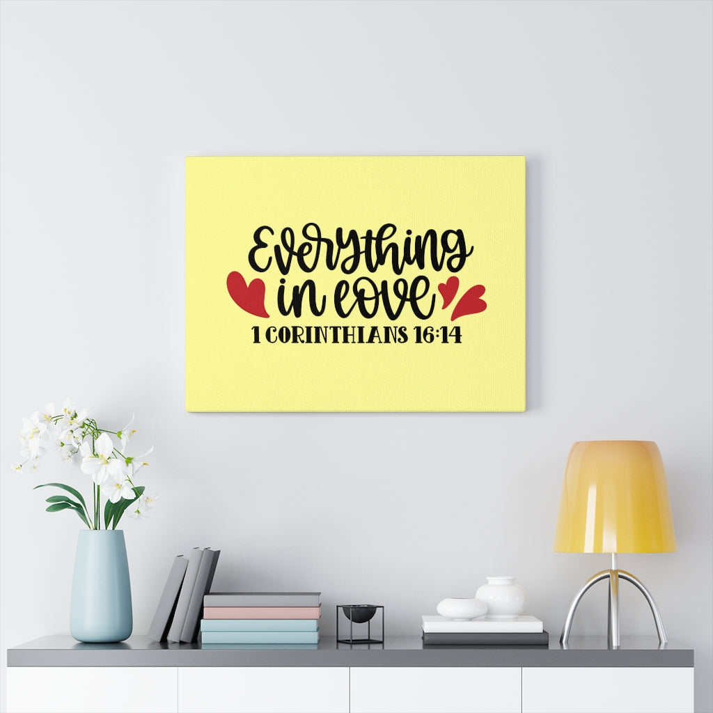 Scripture Walls In Love 1 Corinthians 16:14 Bible Verse Canvas Christian Wall Art Ready to Hang Unframed-Express Your Love Gifts