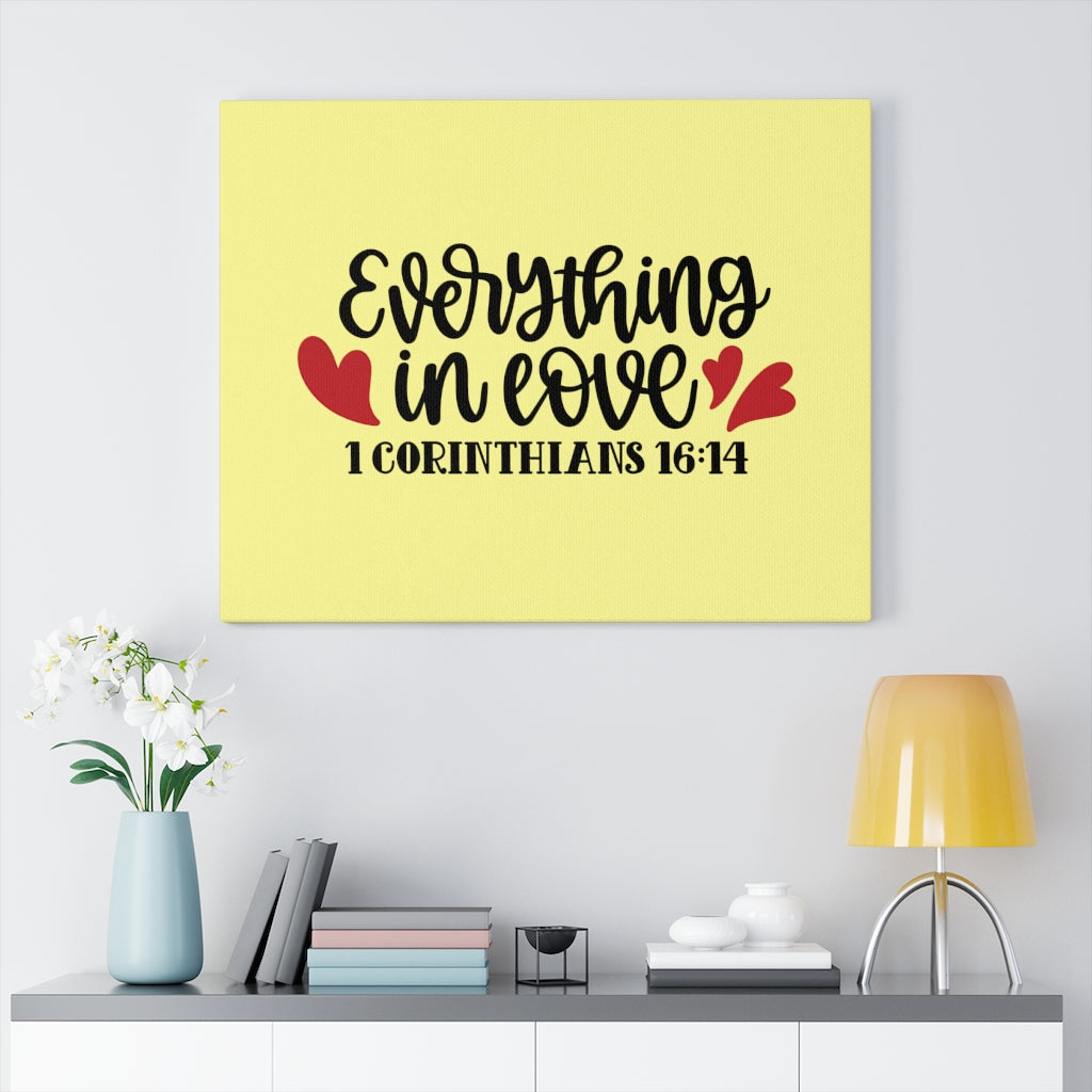 Scripture Walls In Love 1 Corinthians 16:14 Bible Verse Canvas Christian Wall Art Ready to Hang Unframed-Express Your Love Gifts