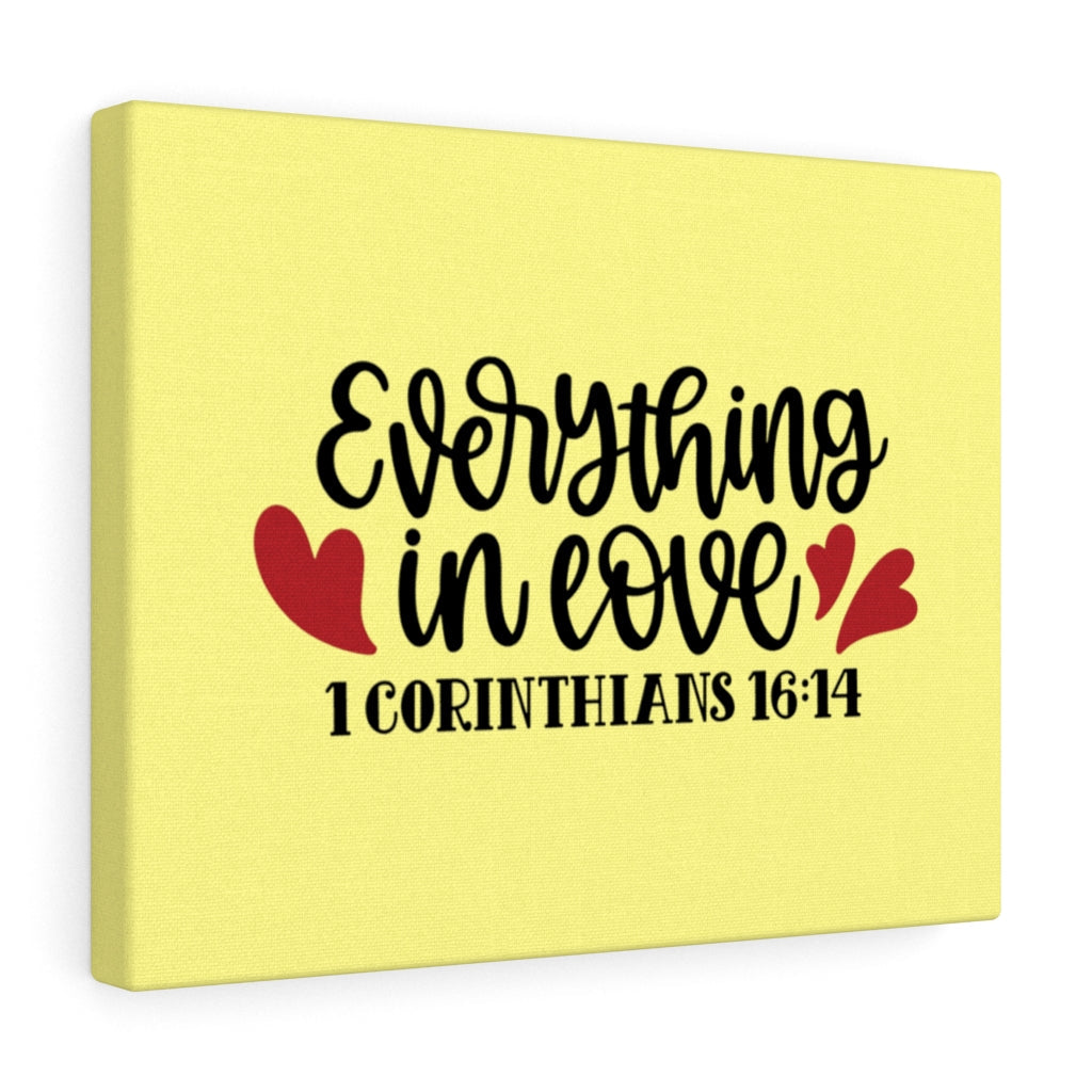Scripture Walls In Love 1 Corinthians 16:14 Bible Verse Canvas Christian Wall Art Ready to Hang Unframed-Express Your Love Gifts