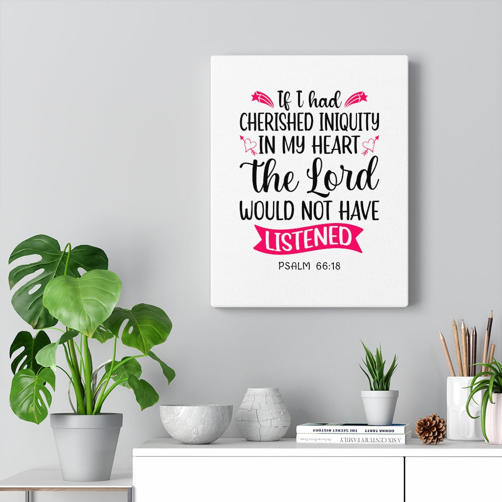 Scripture Walls In My Heart Psalm 66:18 Bible Verse Canvas Christian Wall Art Ready to Hang Unframed-Express Your Love Gifts