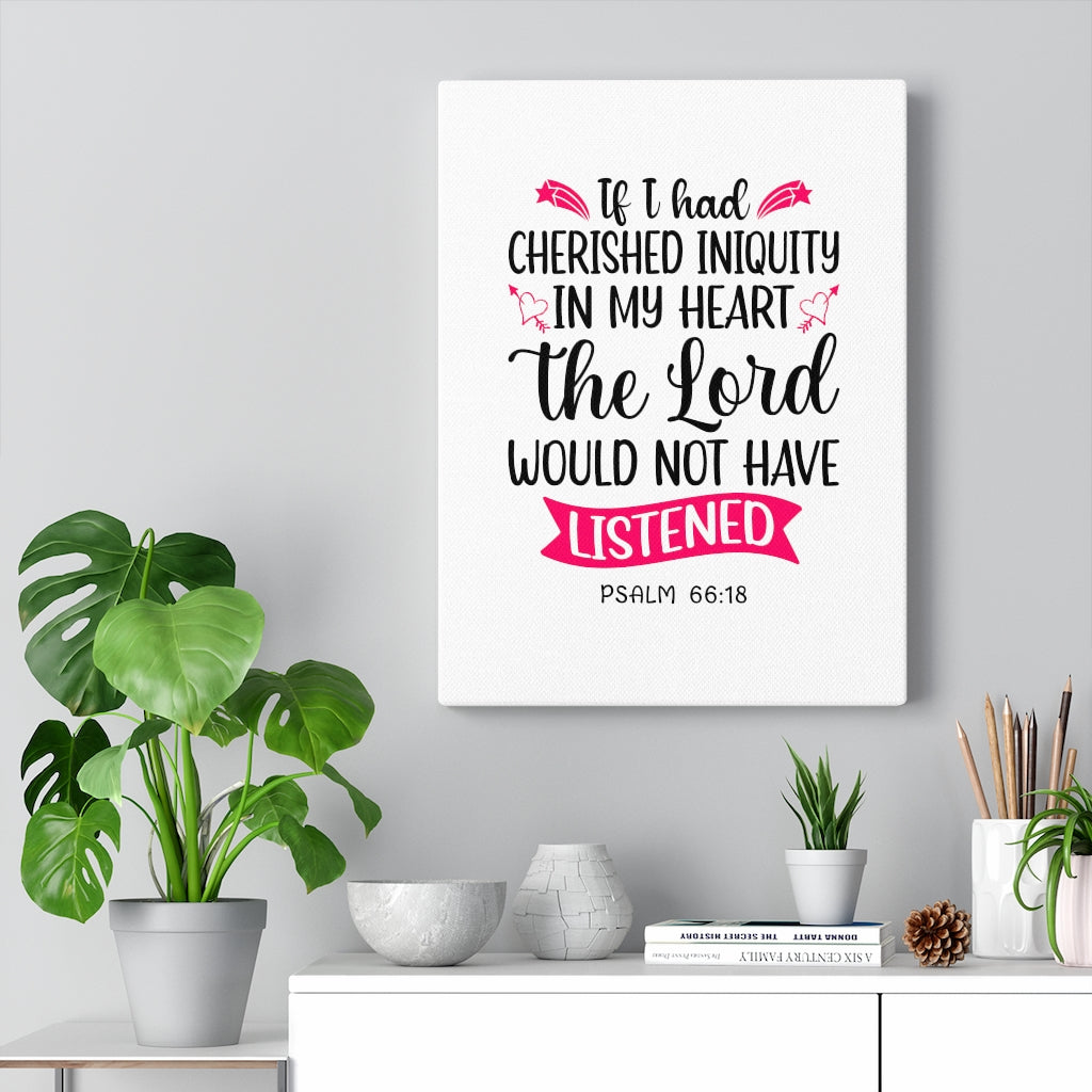 Scripture Walls In My Heart Psalm 66:18 Bible Verse Canvas Christian Wall Art Ready to Hang Unframed-Express Your Love Gifts