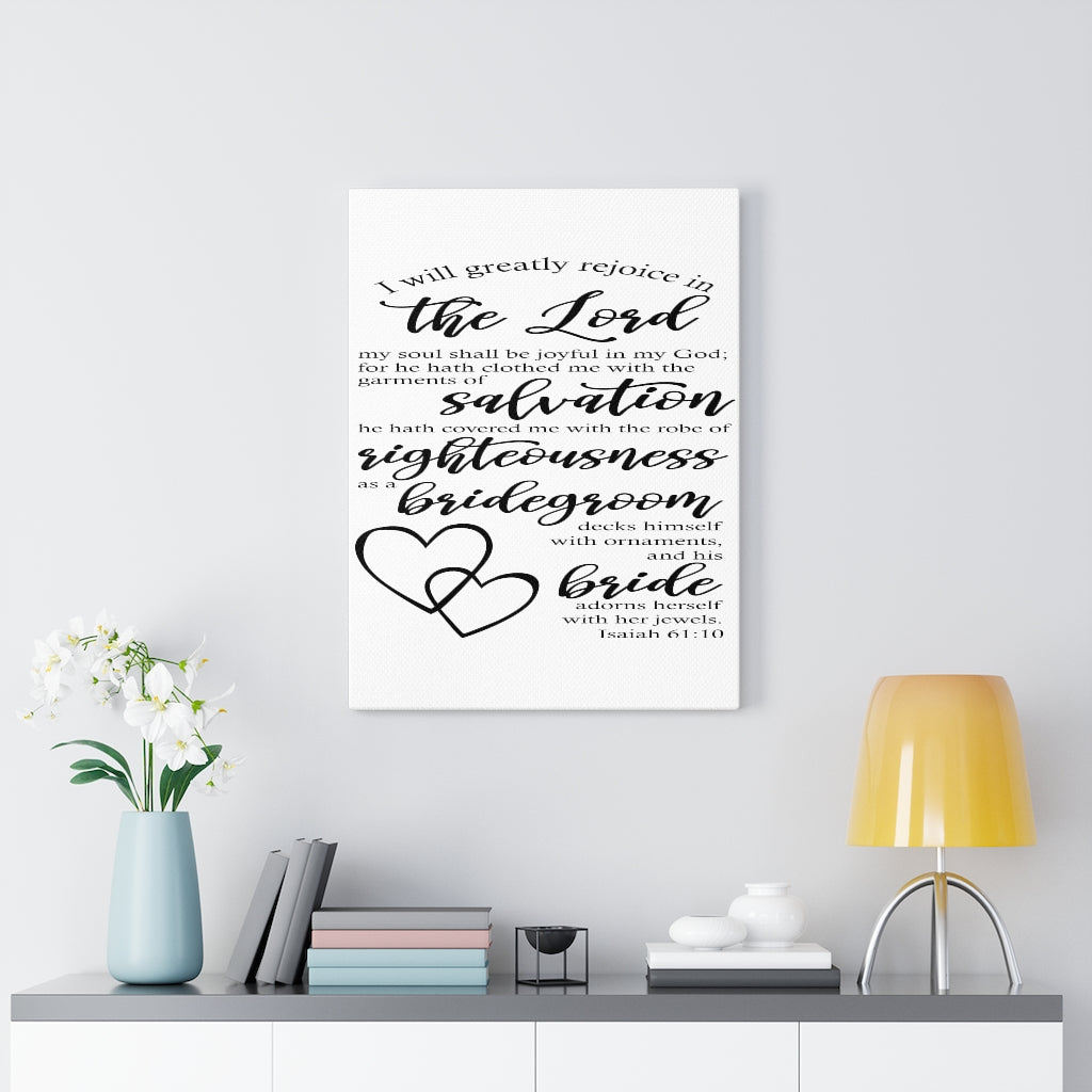 Scripture Walls In The Lord Isaiah 61:10 Bible Verse Canvas Christian Wall Art Ready to Hang Unframed-Express Your Love Gifts