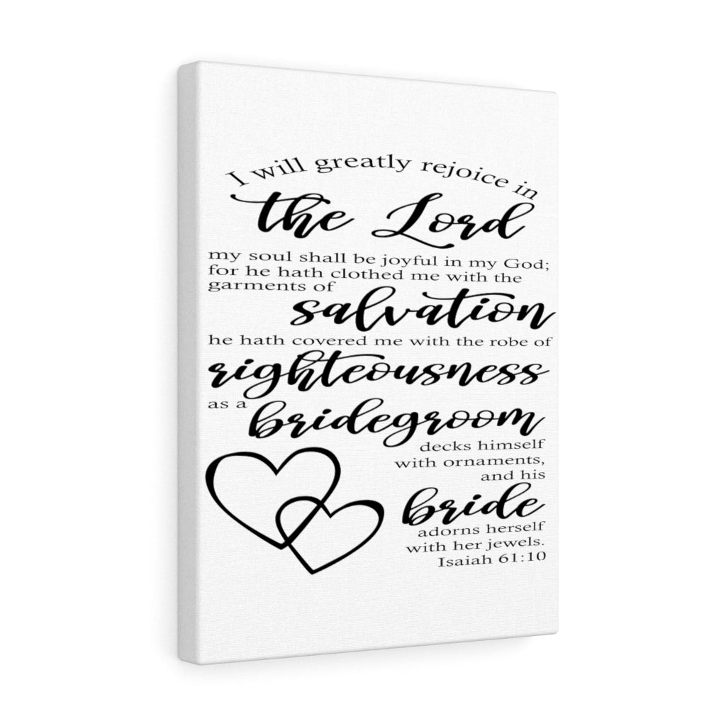 Scripture Walls In The Lord Isaiah 61:10 Bible Verse Canvas Christian Wall Art Ready to Hang Unframed-Express Your Love Gifts