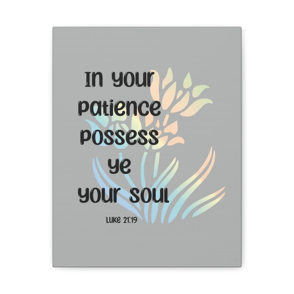 Scripture Walls In Your Patience Possess Ye Your Soul Luke 21:19 Bible Verse Canvas Christian Wall Art Ready To Hang Unframed-Express Your Love Gifts