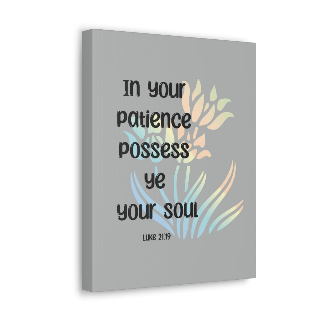 Scripture Walls In Your Patience Possess Ye Your Soul Luke 21:19 Bible Verse Canvas Christian Wall Art Ready To Hang Unframed-Express Your Love Gifts