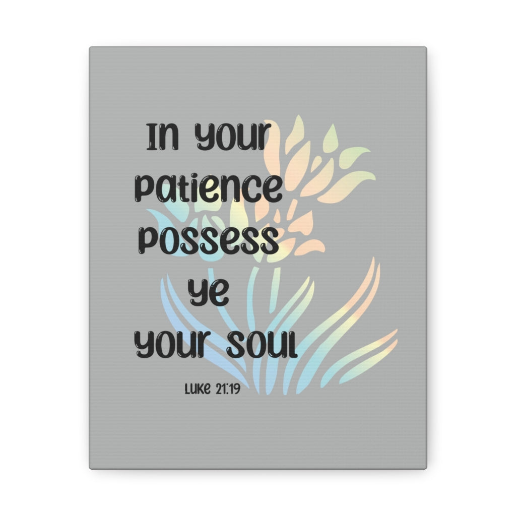 Scripture Walls In Your Patience Possess Ye Your Soul Luke 21:19 Bible Verse Canvas Christian Wall Art Ready To Hang Unframed-Express Your Love Gifts